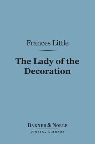 Cover of The Lady of the Decoration (Barnes & Noble Digital Library)