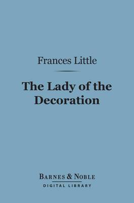 Cover of The Lady of the Decoration (Barnes & Noble Digital Library)