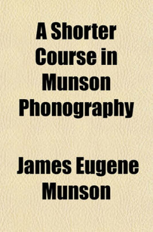 Cover of A Shorter Course in Munson Phonography