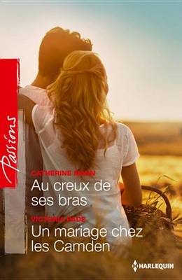 Book cover for Au Creux de Ses Bras - Un Mariage Chez Les Camden