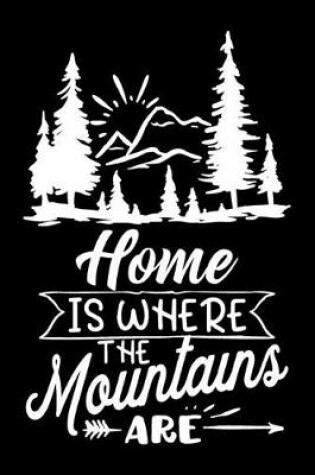 Cover of Home is where the mountains are