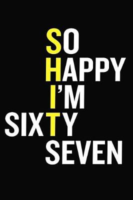 Book cover for So Happy I'm Sixty Seven