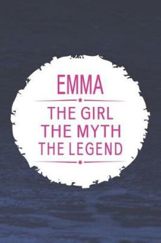 Cover of Emma the Girl the Myth the Legend