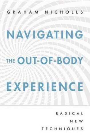 Cover of Navigating the Out-of-Body Experience