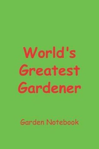 Cover of World's Greatest Gardener Garden Notebook