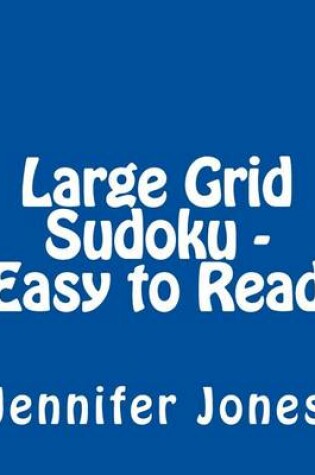 Cover of Large Grid Sudoku - Easy to Read