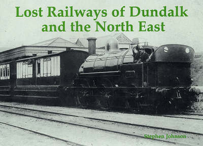 Book cover for Lost Railways of Dundalk and the North East