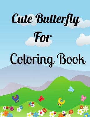 Book cover for Cute Butterfly For Coloring Book