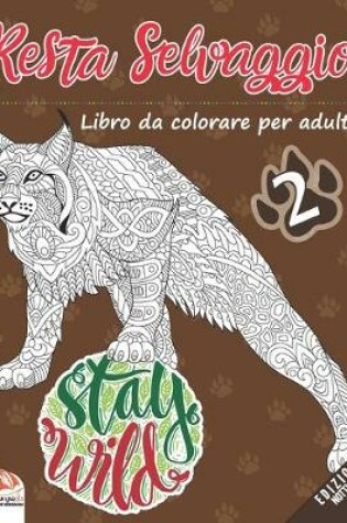 Cover of Resta Selvaggio 2 - edizione notturna