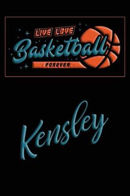 Book cover for Live Love Basketball Forever Kensley