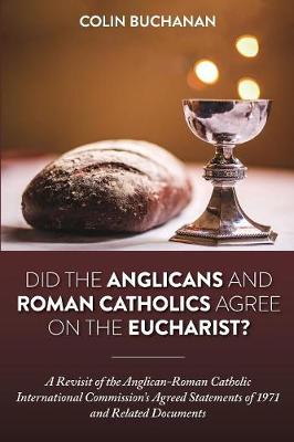 Book cover for Did the Anglicans and Roman Catholics Agree on the Eucharist?