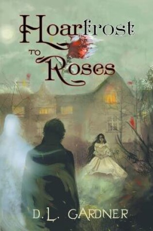 Cover of Hoarfrost to Roses