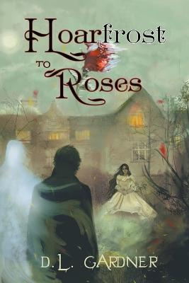 Book cover for Hoarfrost to Roses
