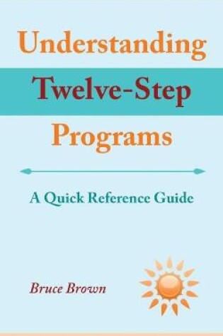 Cover of Understanding Twelve-Step Programs