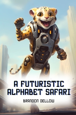 Book cover for A Futuristic Alphabet Safari