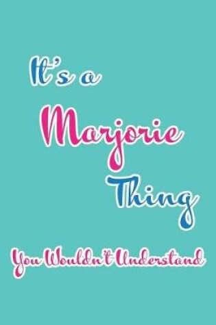 Cover of It's a Marjorie Thing You Wouldn't Understand