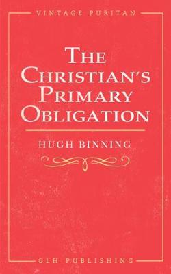 Book cover for The Christian's Primary Obligation