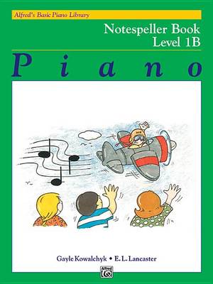 Book cover for Alfred's Basic Piano Library Notespeller Book 1B