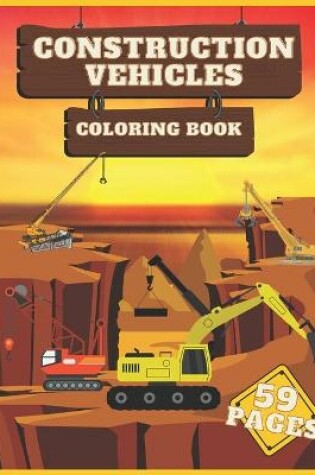 Cover of Construction Vehicles Coloring Book