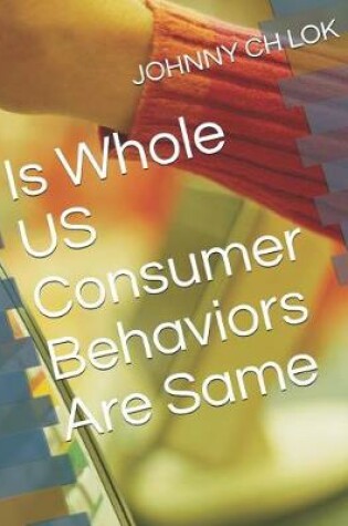 Cover of Is Whole Us Consumer Behaviors Are Same