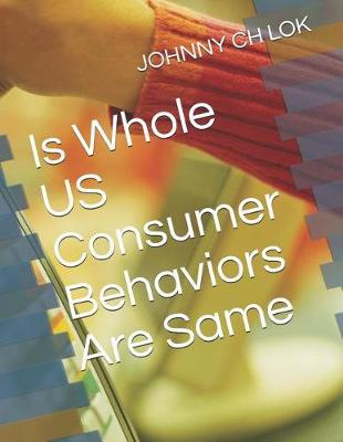 Book cover for Is Whole Us Consumer Behaviors Are Same