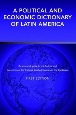 Cover of A Political and Economic Dictionary of Latin America