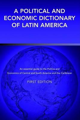 Book cover for A Political and Economic Dictionary of Latin America