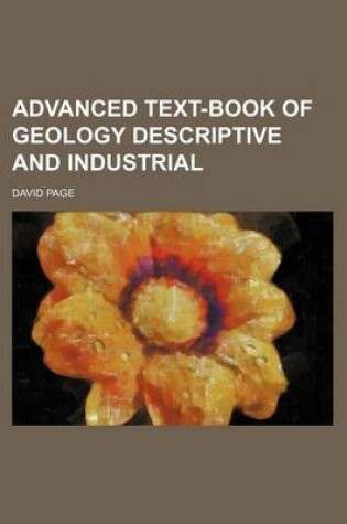 Cover of Advanced Text-Book of Geology Descriptive and Industrial