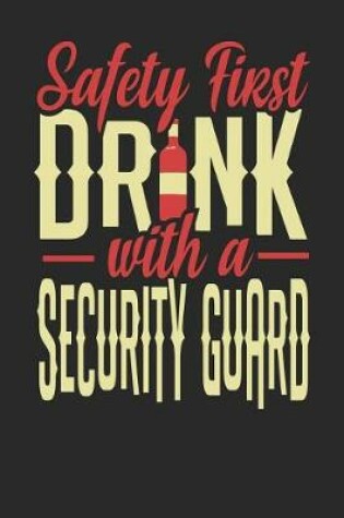 Cover of Safety First Drink With A Security Guard