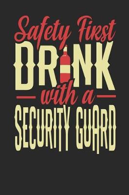 Book cover for Safety First Drink With A Security Guard