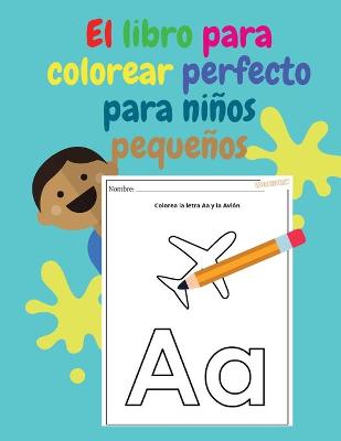 Book cover for El libro para colorear perfecto para niños pequeños