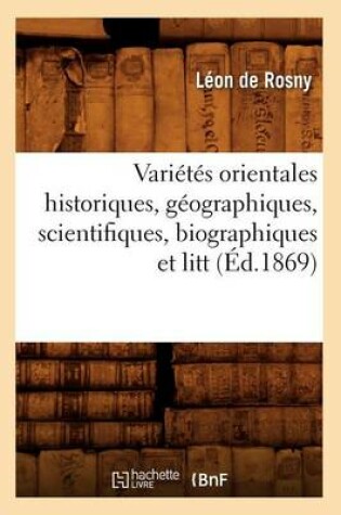 Cover of Varietes Orientales Historiques, Geographiques, Scientifiques, Biographiques Et Litt (Ed.1869)