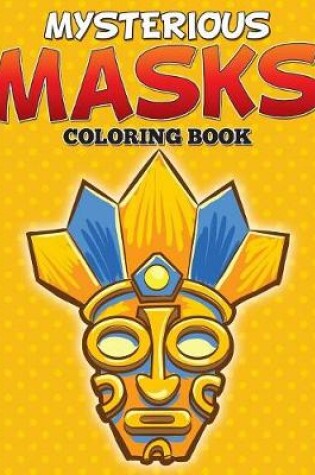 Cover of Mysterious Masks Coloring Books