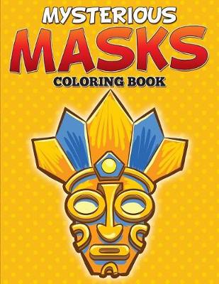 Book cover for Mysterious Masks Coloring Books