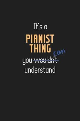 Book cover for It's a Pianist Thing You Can Understand