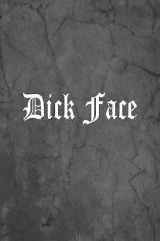 Cover of Dick Face