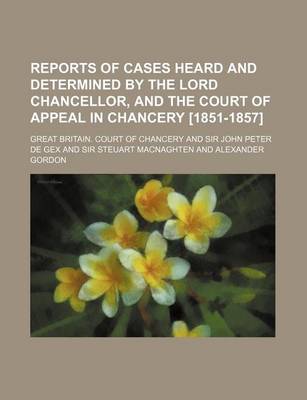 Book cover for Reports of Cases Heard and Determined by the Lord Chancellor, and the Court of Appeal in Chancery [1851-1857] Volume 8