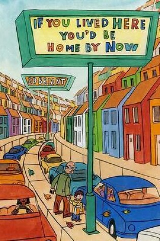 Cover of If You Lived Here You'd Be Home by Now