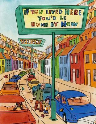 Book cover for If You Lived Here You'd Be Home by Now