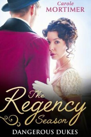 Cover of The Regency Season: Dangerous Dukes