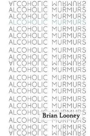 Cover of Alcoholic Murmurs