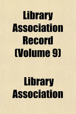 Book cover for Library Association Record (Volume 9)