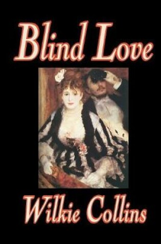 Cover of Blind Love by Wilkie Collins, Fiction, Classics