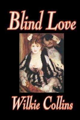 Book cover for Blind Love by Wilkie Collins, Fiction, Classics