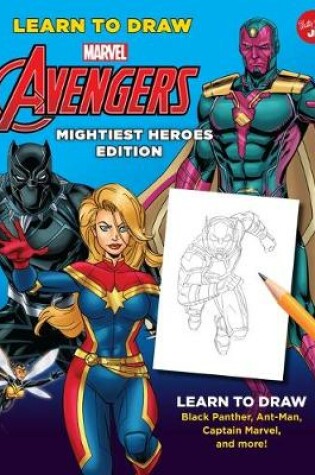 Cover of Learn to Draw Marvel Avengers, Mightiest Heroes Edition