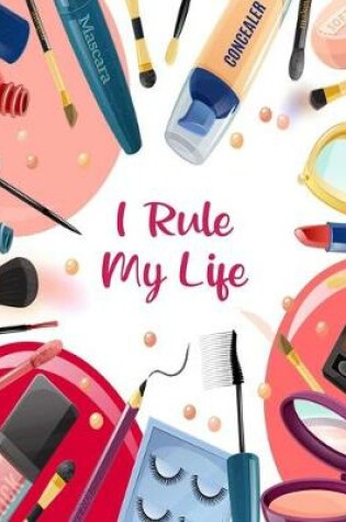 Cover of I Rule My Life