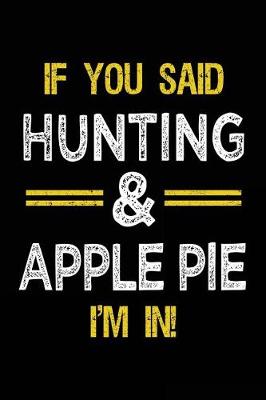 Book cover for If You Said Hunting & Apple Pie I'm In