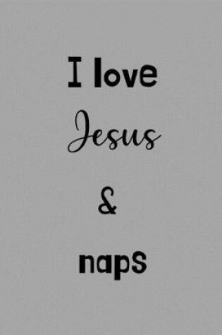 Cover of I love Jesus & naps