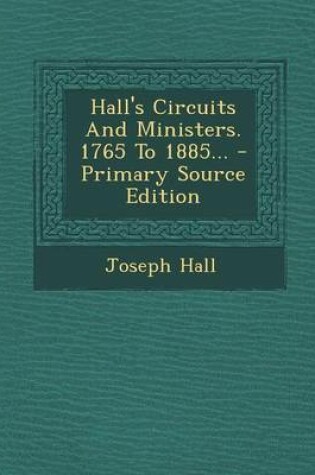 Cover of Hall's Circuits and Ministers. 1765 to 1885... - Primary Source Edition