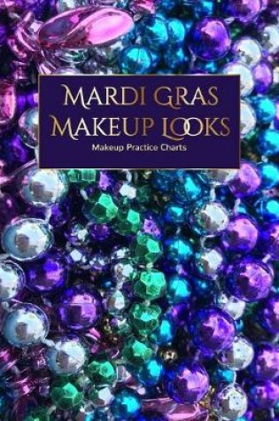 Cover of Mardi Gras Makeup Looks Practice Charts